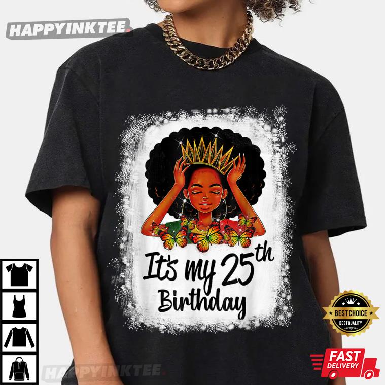 25 Years Old Black Melanin Women Girl It’s My 25th Birthday T-shirt