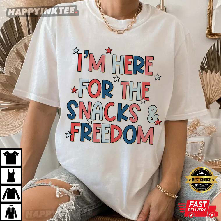 4th Of July I’m Here For The Snacks And Freedom T-shirt