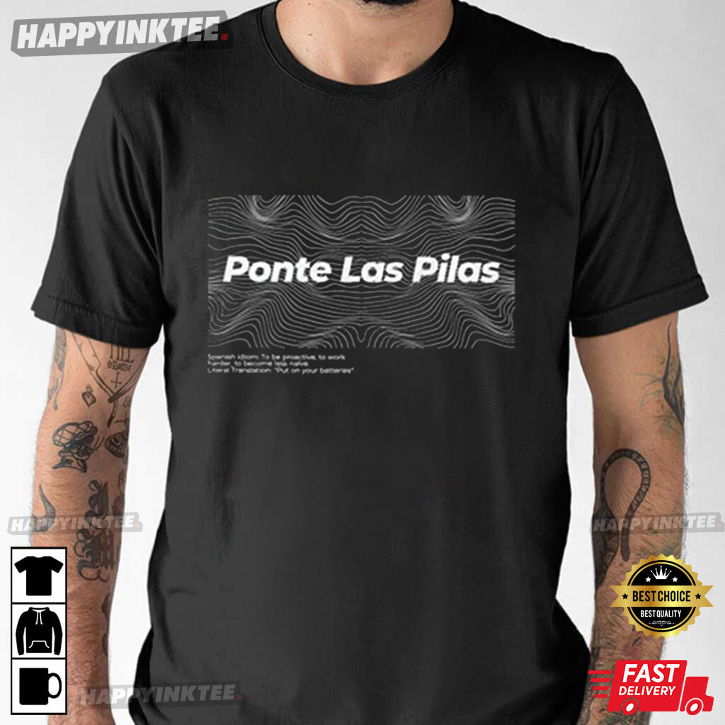 ‘ponte Las Pilas’ Person’s Energy Levels Spanish Phrase T-shirt