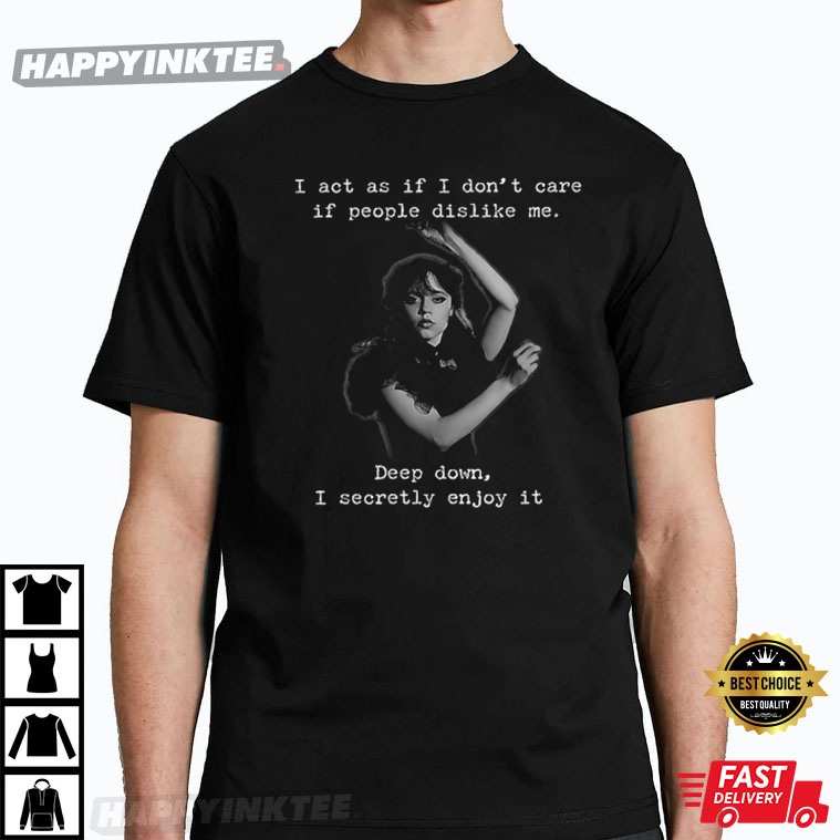 “i Act As If People Don’t Care” Jenna Ortega In Wednesday Series T-shirt