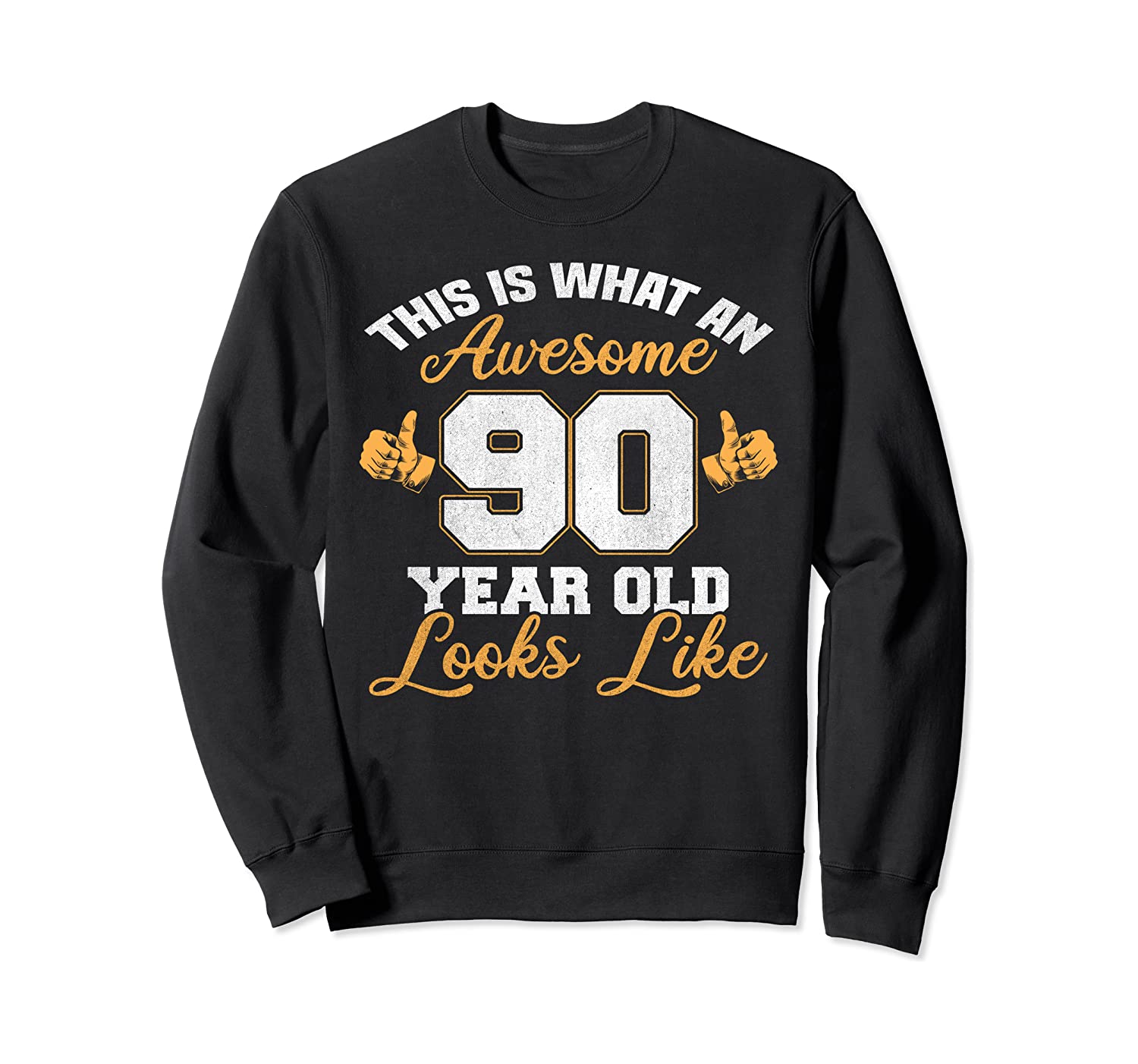 90th Birthday Novelty Gift Awesome 90 Year Old Sweatshirt