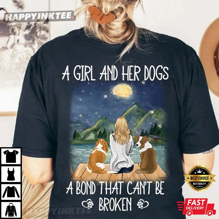 A Girl And Her Dog A Bond That Can’t Be Broken T-shirt