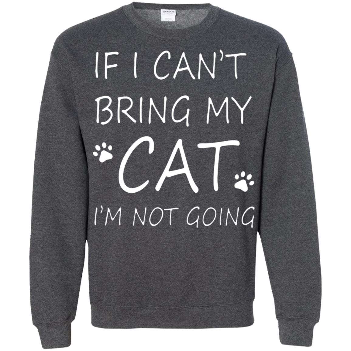 Agr If I Cant Bring My Cat Im Not Going Sweatshirt _oc57irlh 51