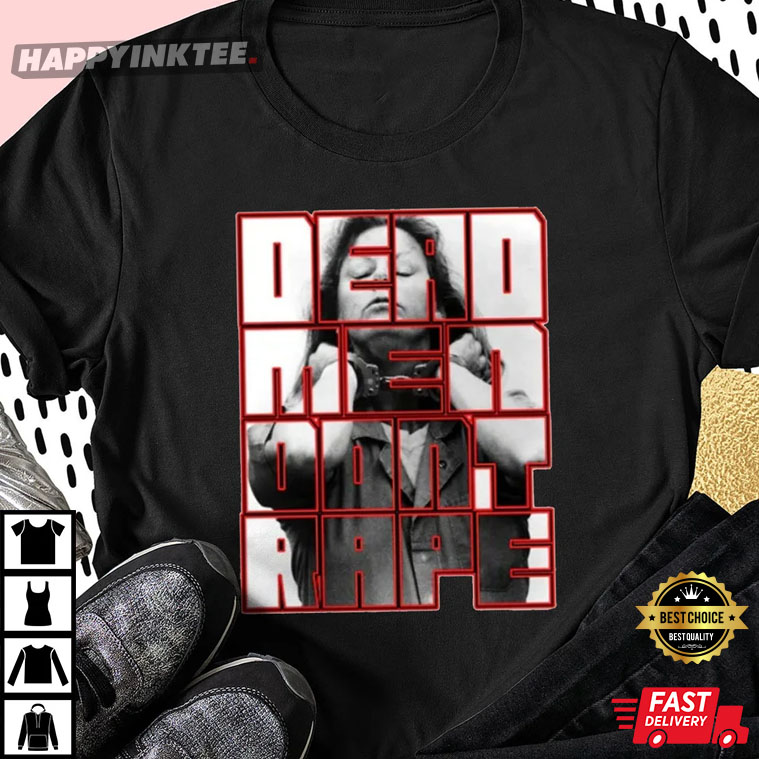 Aileen Wuornos Dead Men Don’t Rape T-shirt