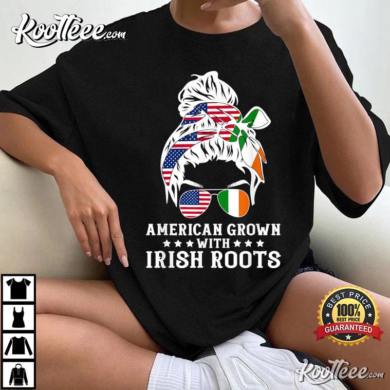 American Grown Irish Roots Messy Bun Hair St. Patrick’s Day T-shirt