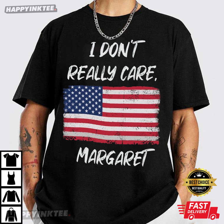 American Patriot I Don’t Really Care Margaret Vice President T-shirt