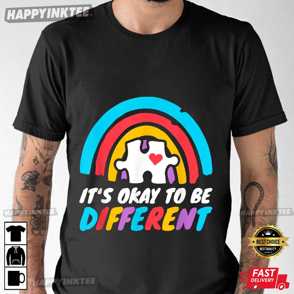 Autism Awareness It’s Okay To Be Different Gift For Son T-shirt