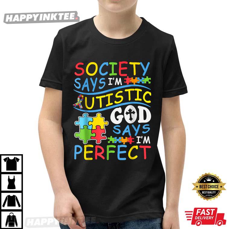 Autism Child Society God Says I’m Perfect Faith T-shirt