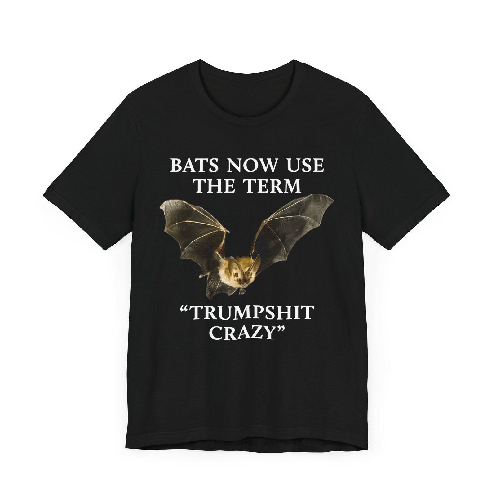 Bats Now Use The Term "trumpshit Crazy" Shirt