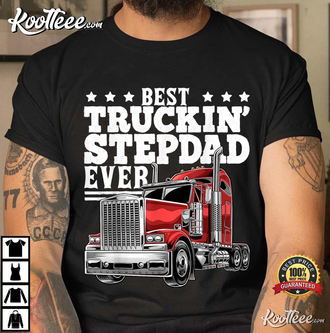 Best Truckin Stepdad Ever Father’s Day Gift T-shirt