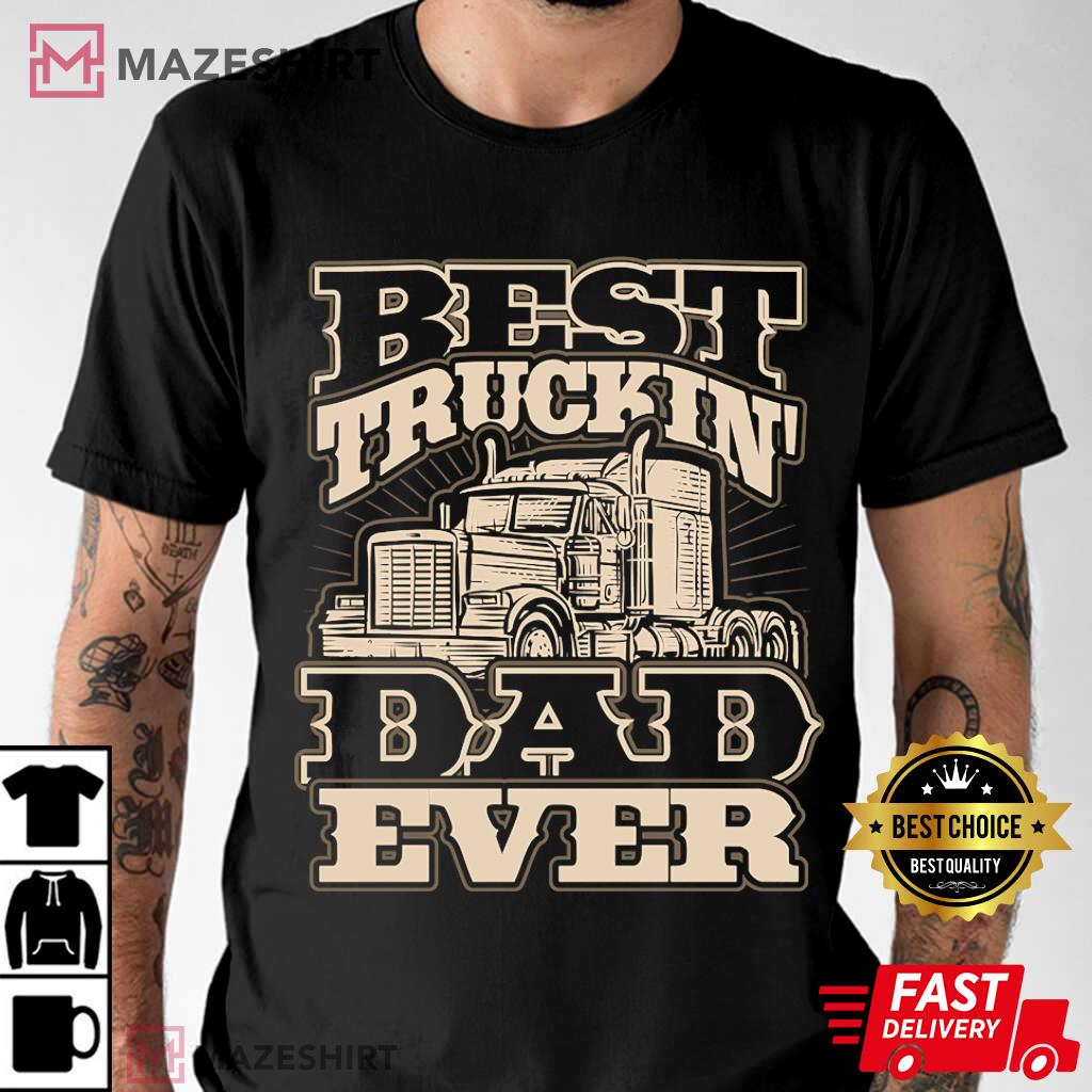 Best Trucking Dad Ever Father’s Day T-shirt