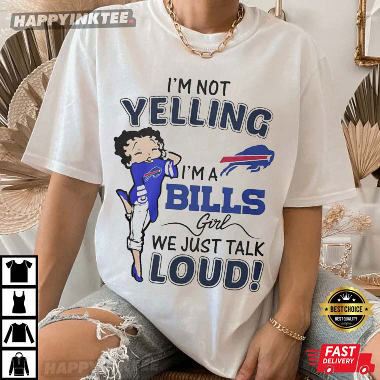 Betty Boop I’m Not Yelling I’m A Buffalo Bills T-shirt