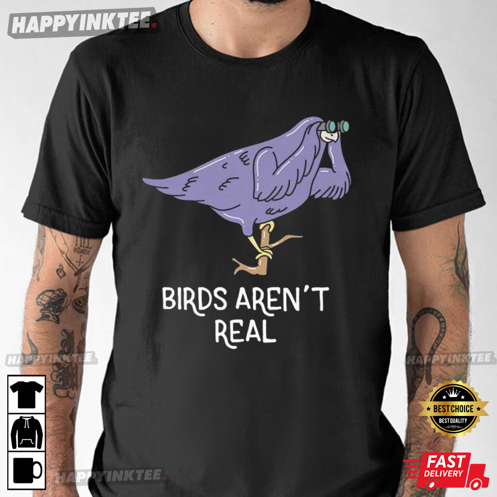 Birds Aren’t Real Best T-shirt