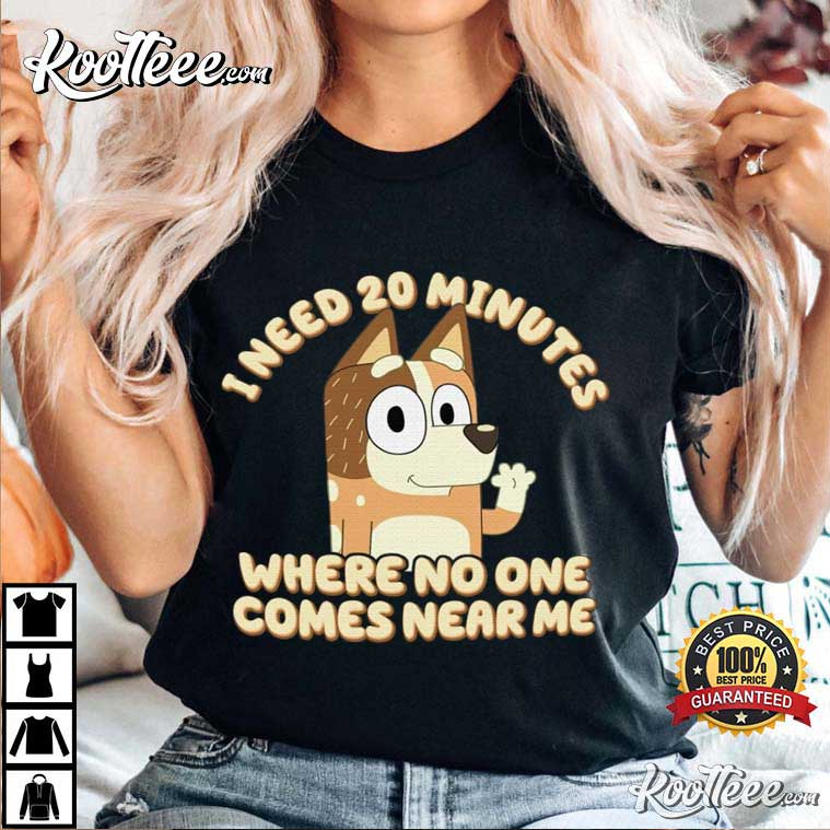 Bluey Chilli Bluey Mom I Need 20 Minutes Mother’s Day T-shirt