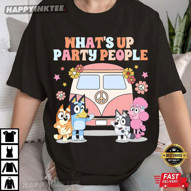 Bluey Family What’s Up Party People T-shirt