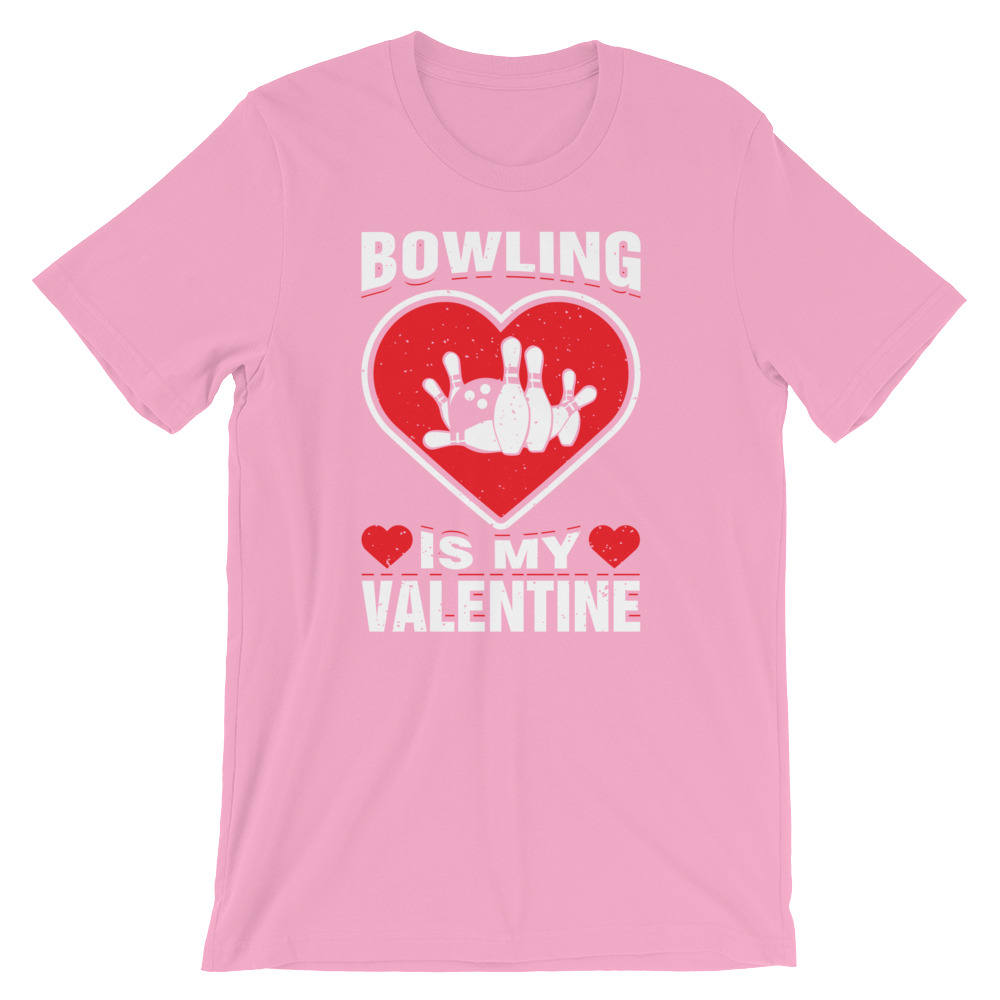 Bowling Is My Valentine’s Day Sport Cool Unisex Shirt Funny Couples
