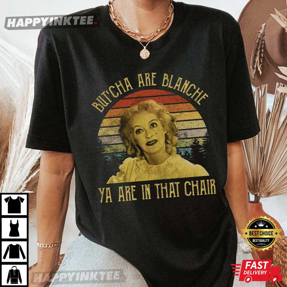 But’cha Are Blanche Ya Are In That Chair Vintage T-shirt