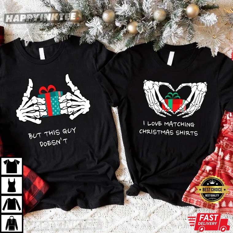 But This Guy Doesn’t Funny Christmas Husband And Wife Couple Shirt