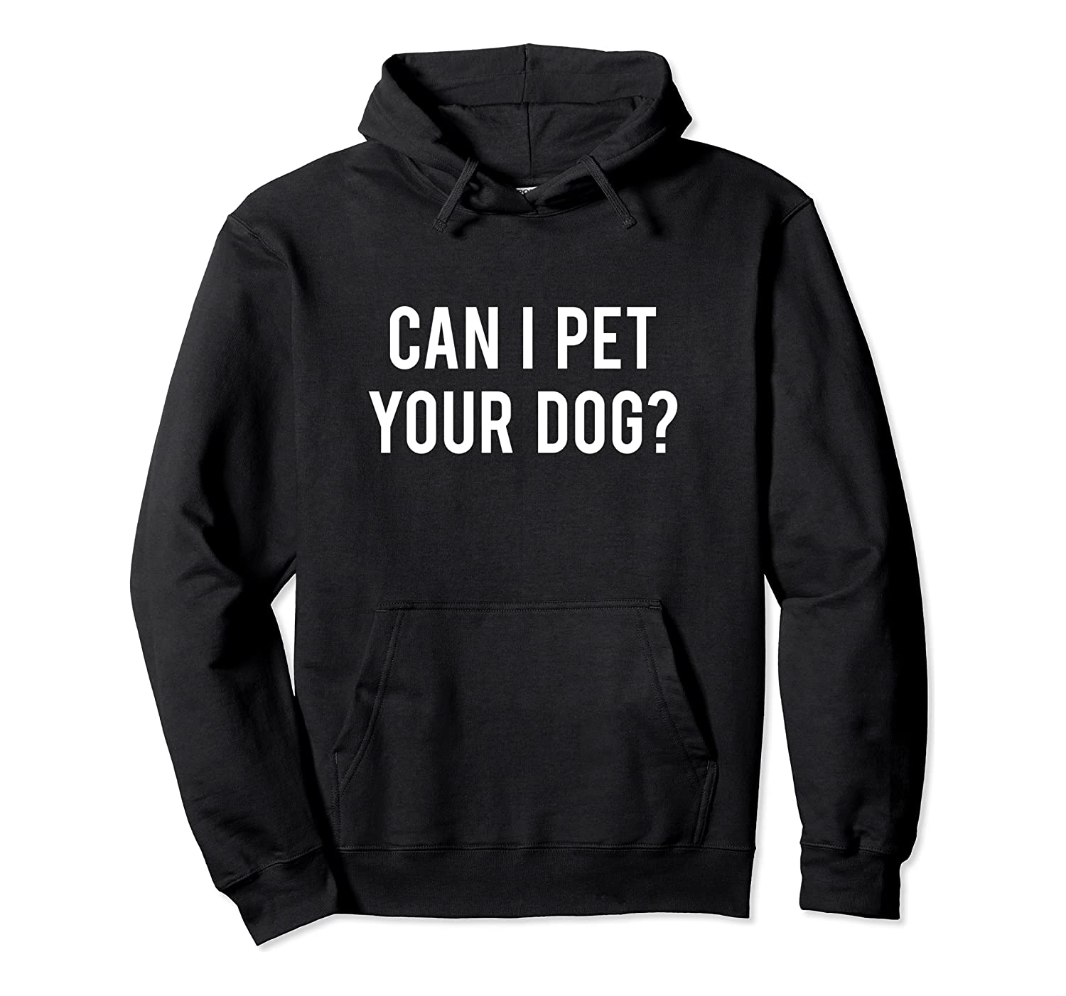 Can I Pet Your Dog Hoodie