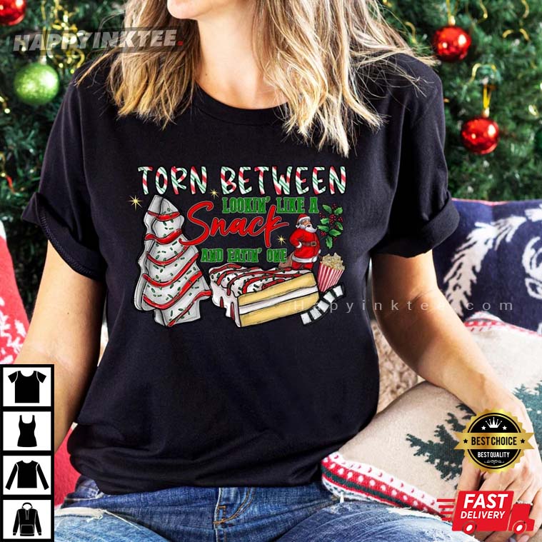 Christmas Tree Cake Torn Between Lookin’ Like A Snack T-shirt