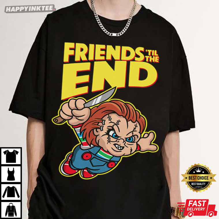 Chucky Friends ‘til The End 80’s Slasher Horror Classic T-shirt