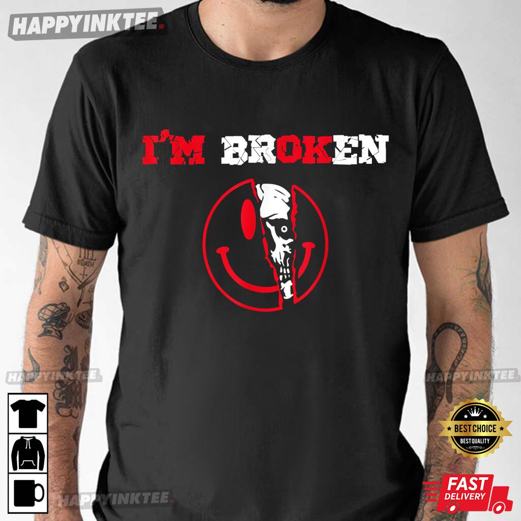 Confused Smile I’m Broken Invisible Illness I’m Ok Broken T-shirt
