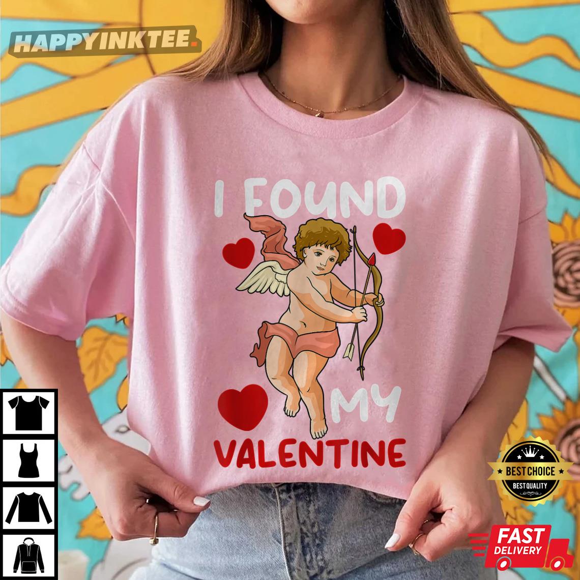 Cupid Valentine’s Day I Found My Valentine T-shirt