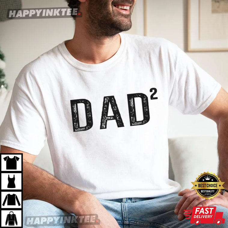 Dad 2 Men’s Dad Squared Best T-shirt