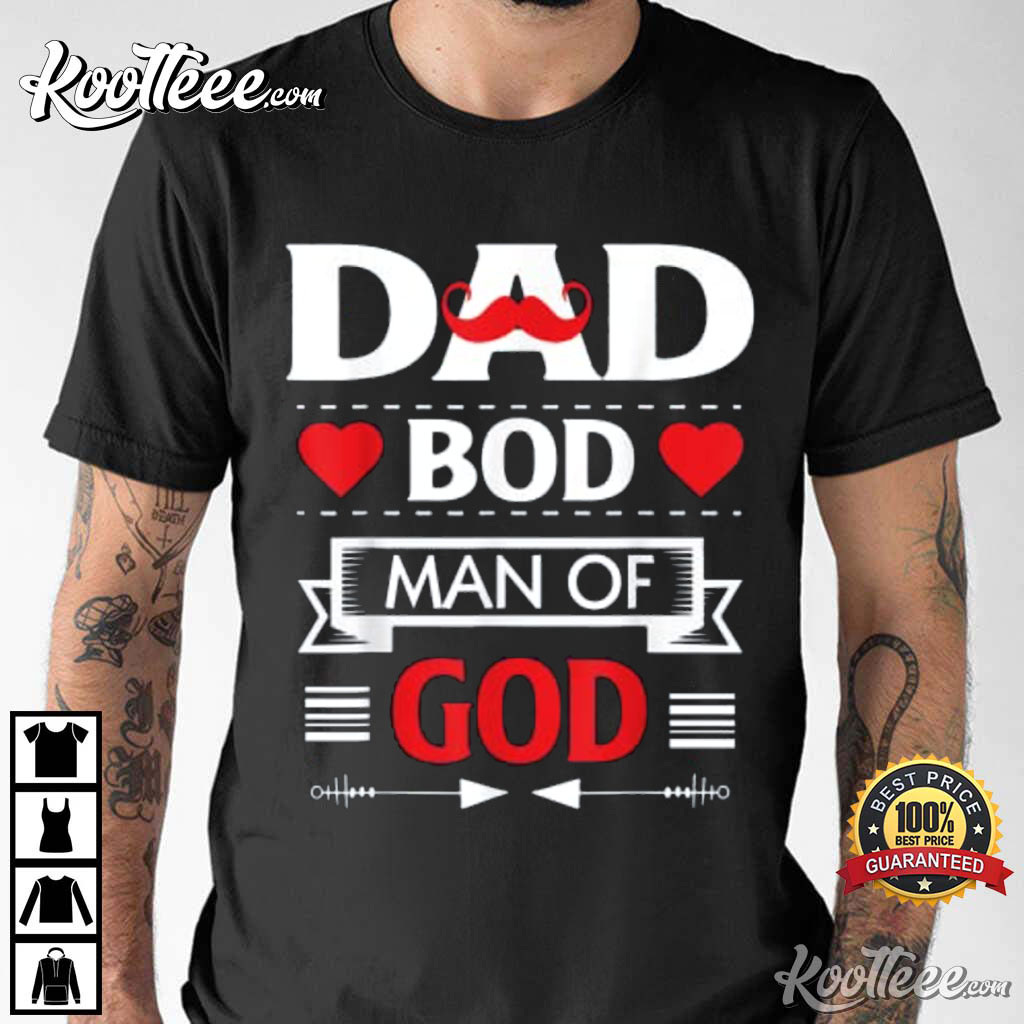 Dad Bob Man Of God T-shirt, Father’s Day, Gift For Dad