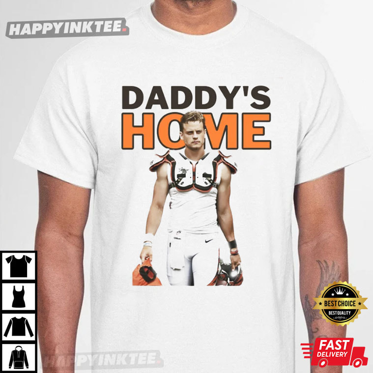 Daddy’s Home Joe Burrow Of Nfl Cincinnati Bengals T-shirt