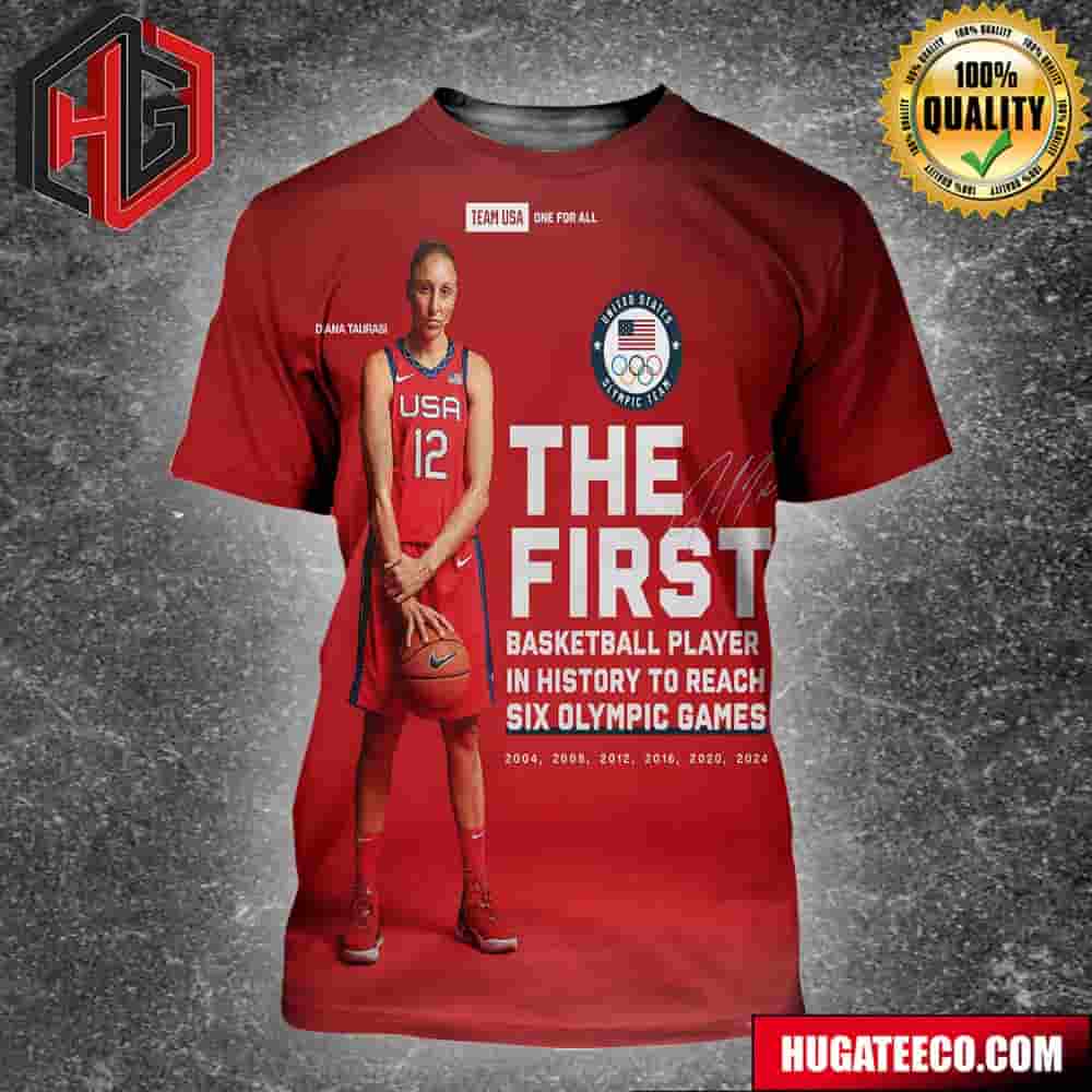 Diana Taurasi Usa Women’s National The First Basketball Player In History To Reach Six Olympic Games 2004 To 2024 All Over Print Shirt