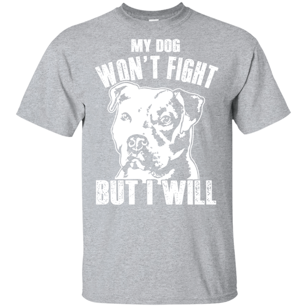 Dog Pitbulls My Dog Wont Fight But I Will Youth T Shirt