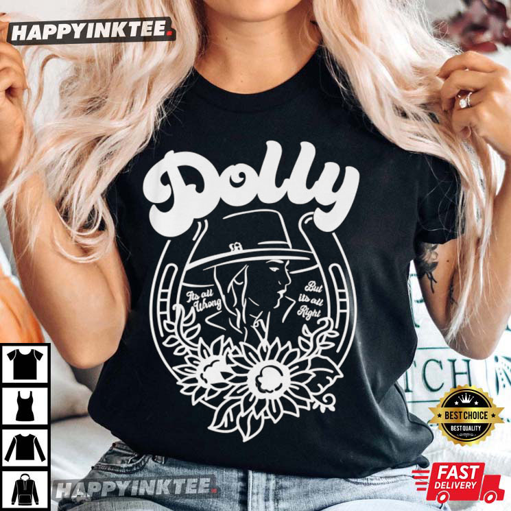 Dolly Parton It’s All Wrong But It’s All Right T-shirt