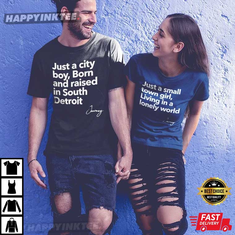 Don’t Stop Believing Just A Small Town Girl City Boy Couples Shirts
