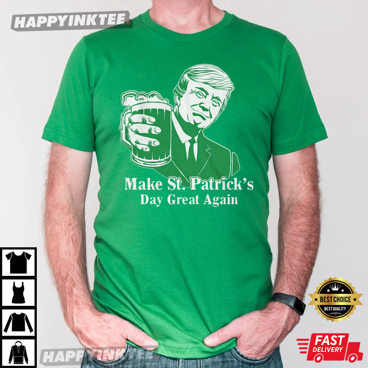 Donald Trump Make St Patrick’s Day Great Again T-shirt