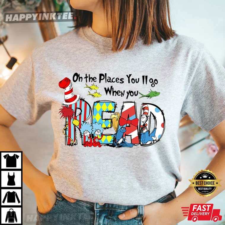 Dr Seuss On The Places You’ll Go When You Read T-shirt
