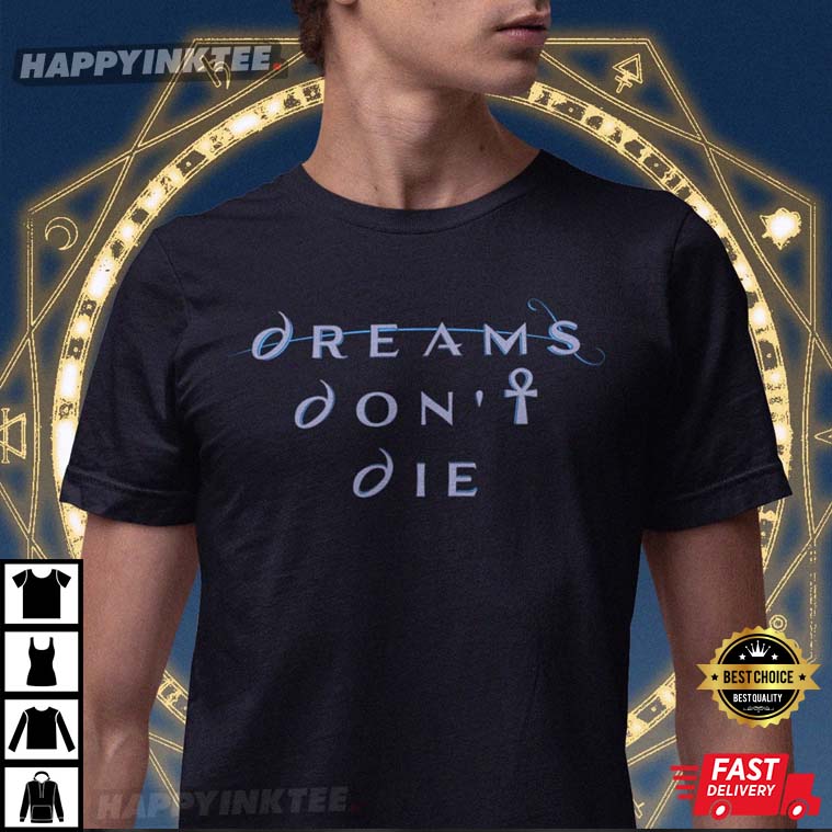 Dreams Don’t Die The Sandman T-shirt