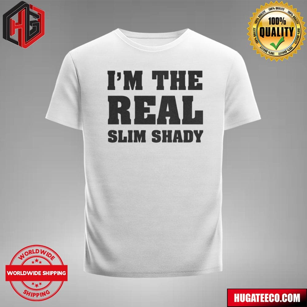 Eminem I’m The Real Slim Shady Merchandise Unisex T-shirt