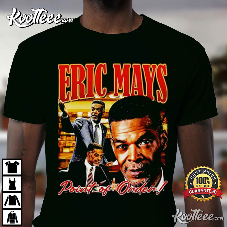 Eric Mays Councilman You’re Out Of Order 2024 President T-shirt