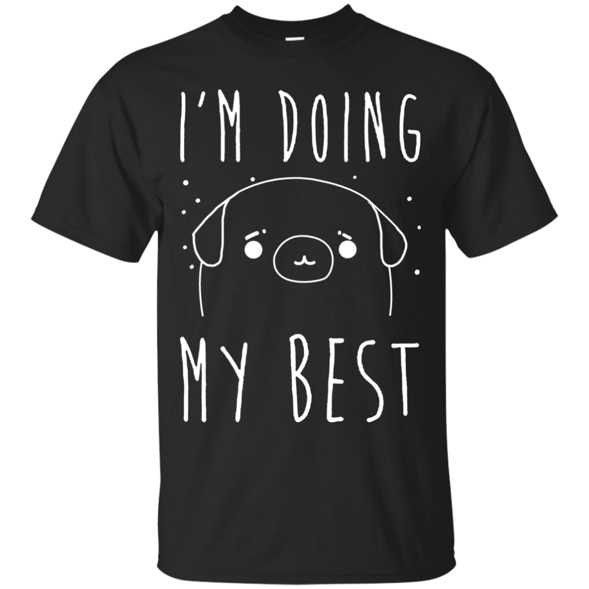 Fantastic Pet Dog Pug T Shirts I Am Doing My Best Hoodies Sweatshirts _c15z6p9j 72