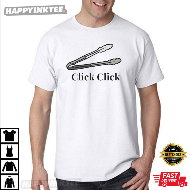 Father’s Day Click Click Grilling Tongs Bbq T-shirt