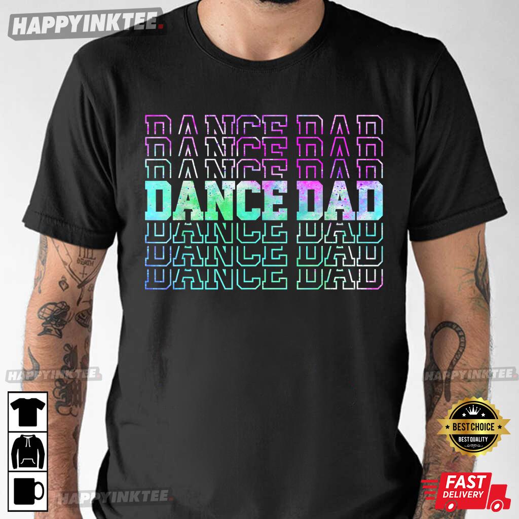 Father’s Day Mens Dance Dad Funny Dancing Proud Dancer T-shirt