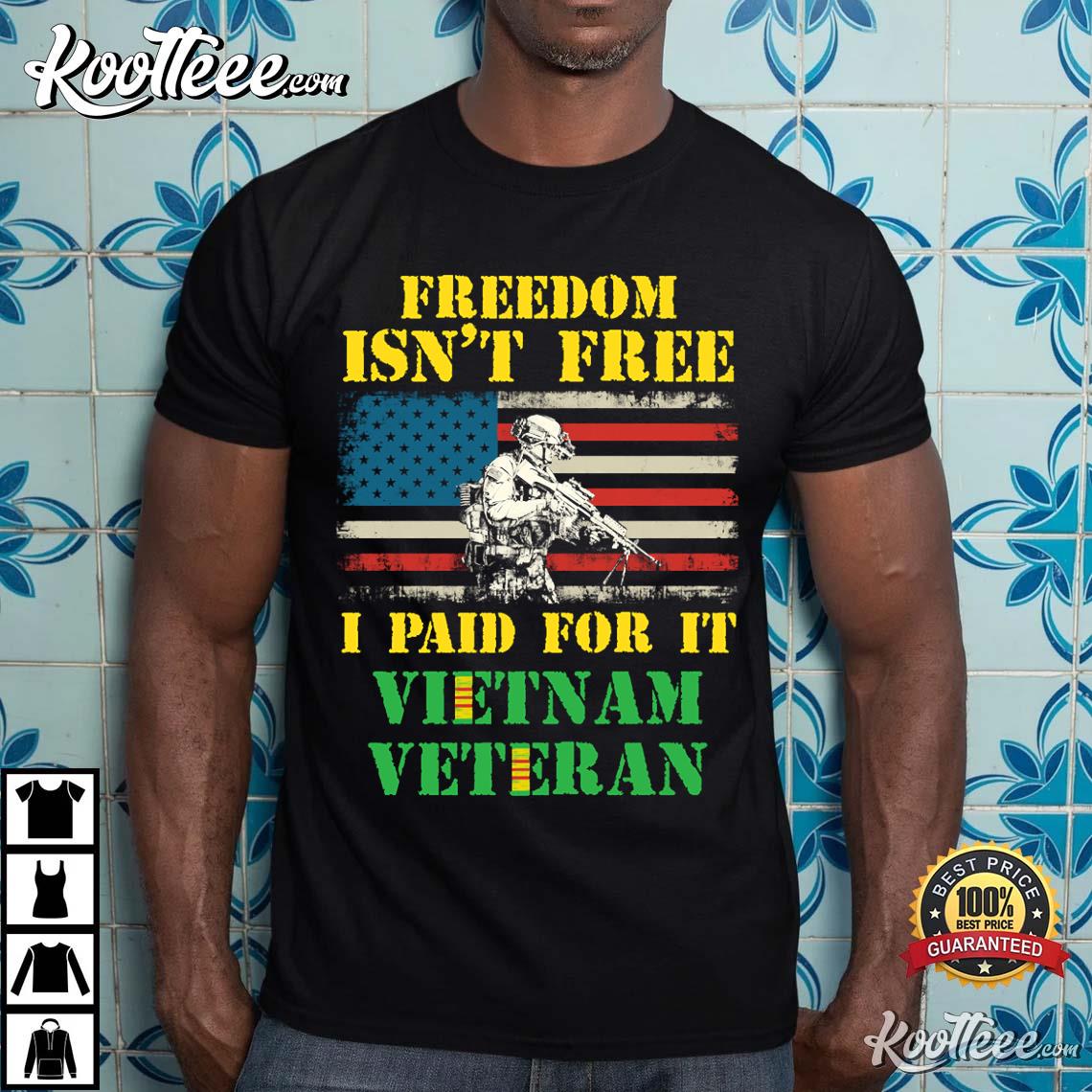 Freedom Isn’t Free Vietnam Veteran T-shirt