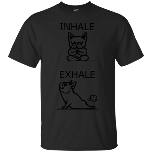 Frenchie Bulldog Yoga Funny Shirts Inhale Exhale T Shirts