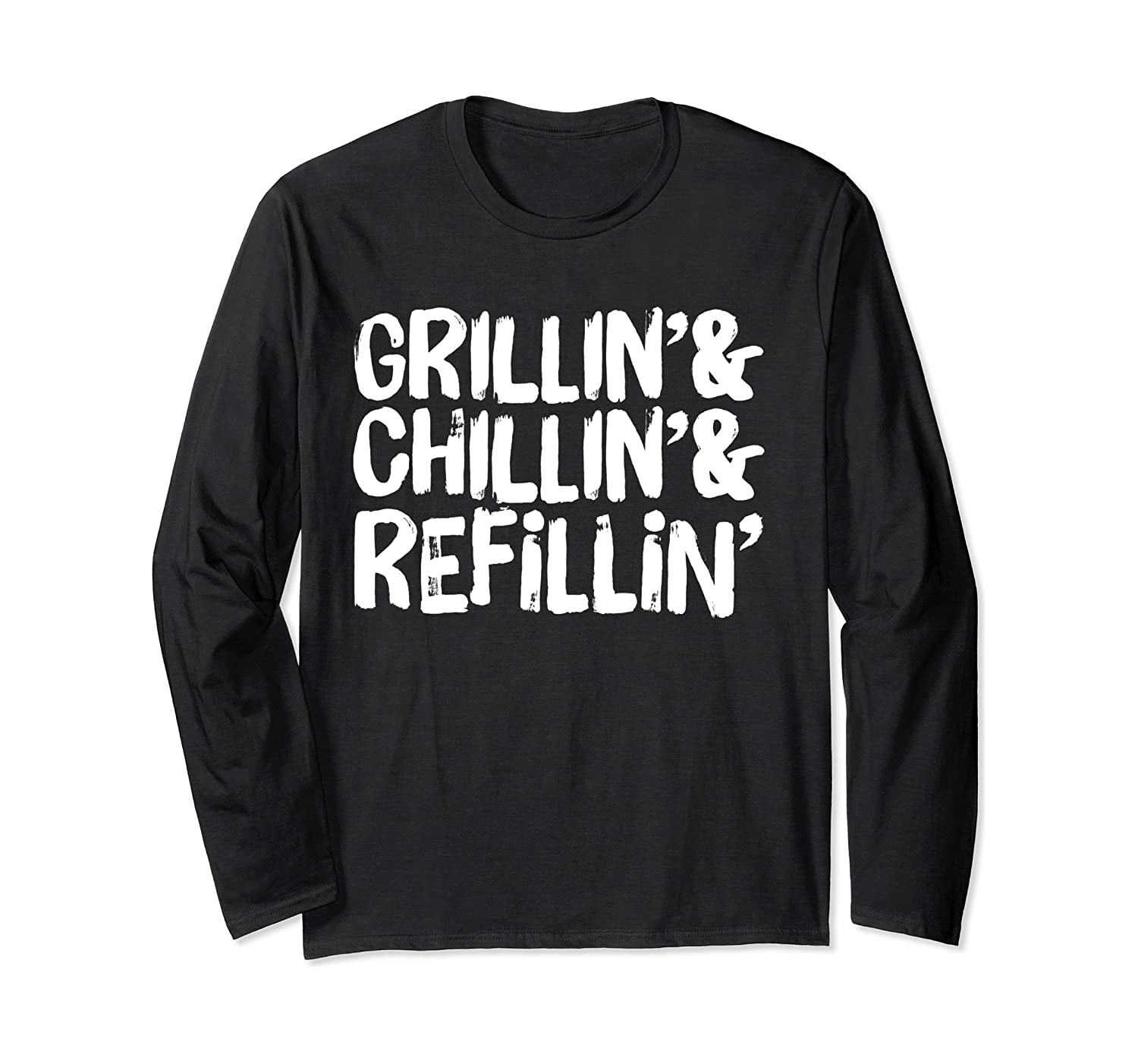 Funny Dad Joke Grilling Chilling Refilling Long Sleeve T Shirt