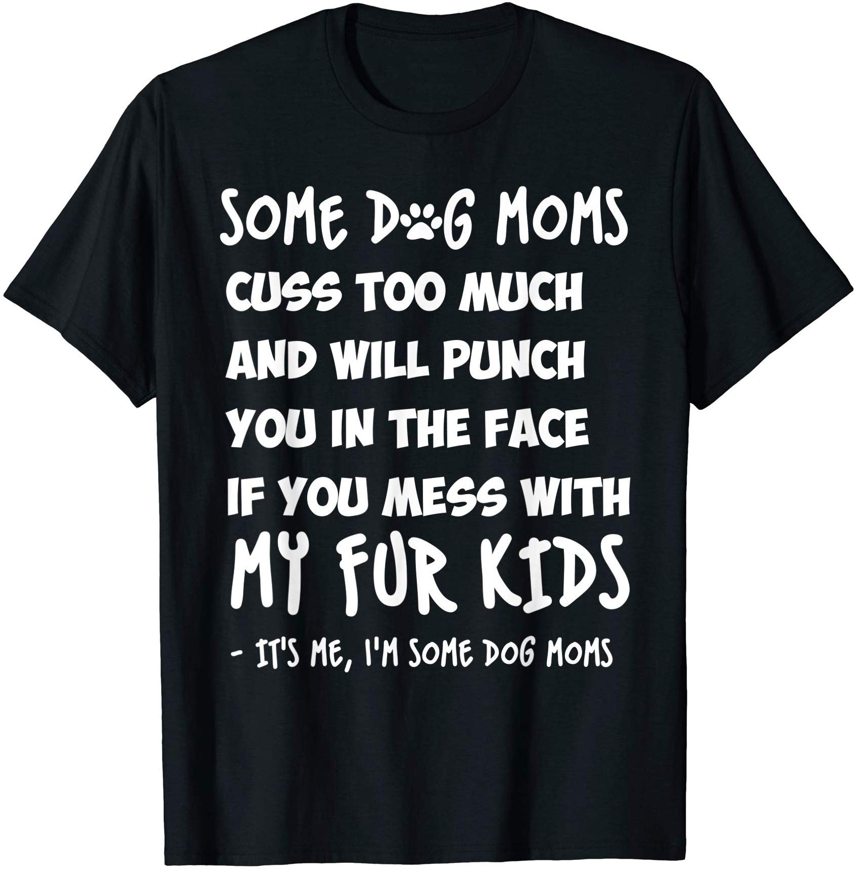Funny Dog Mom Tshirt Will Punch You In The Face My Fur Kids