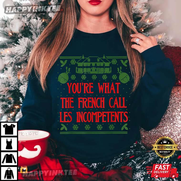 Funny Home Alone Shirt, You’re What The French Call Les Incompetents T-shirt