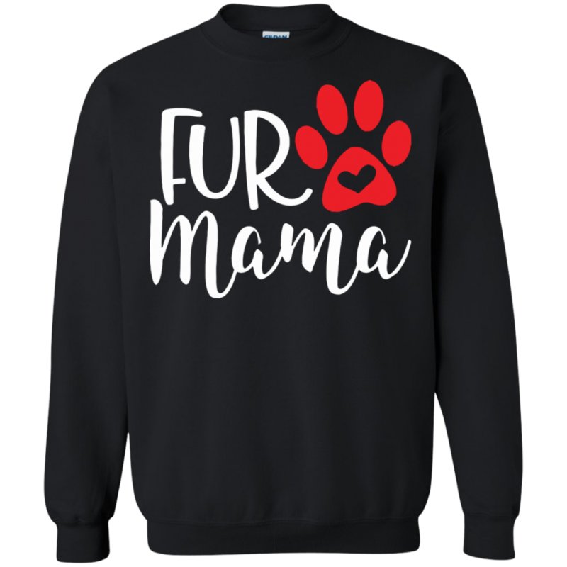 Fur Dog Mama Shirt Sweatshirt