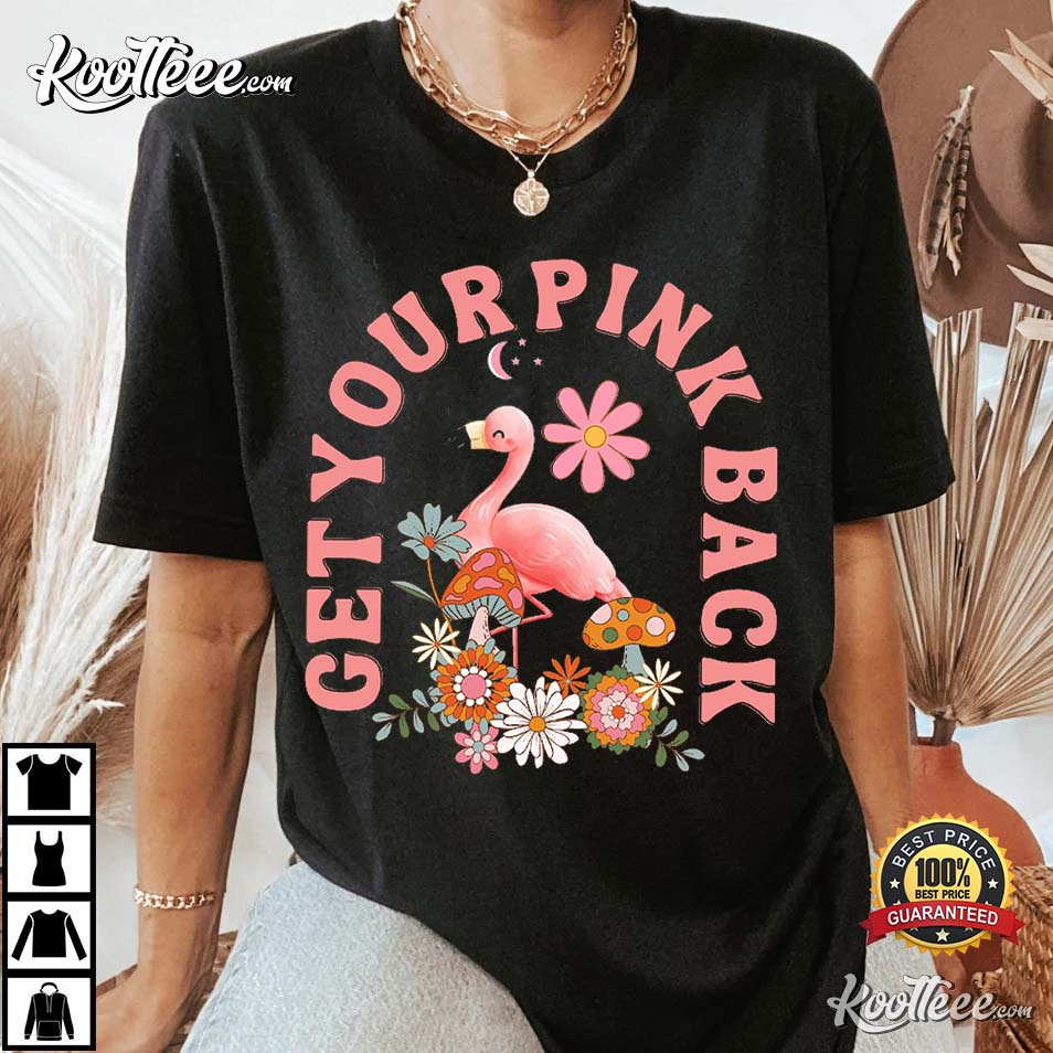 Get Your Pink Back Pink Flamingo Mama Happy Mother’s Day T-shirt