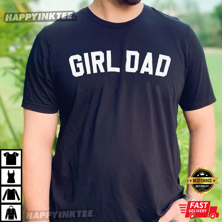 Girl Dad Father’s Day T-shirt